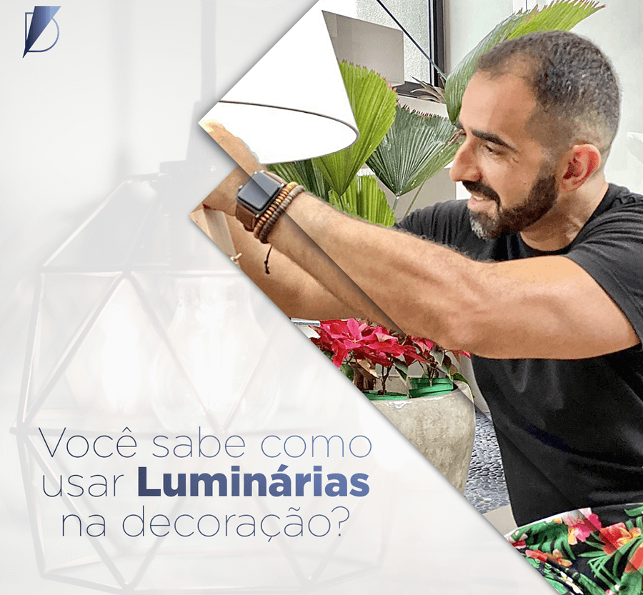 Fazendo uso de luminárias na decoração de ambientes